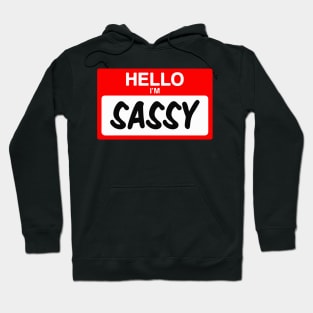 Hello I'm Sassy Funny Name Tag Design Gift Hoodie